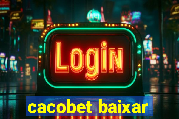 cacobet baixar